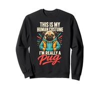 This Is My Human Costume I'm Really a Pug Sweatshirt