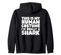 This Is My Human Costume I'm Really A Shark Zip Hoodie