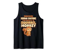 This is My Human Costume Im Really A Squirrel Monkey Tank Top