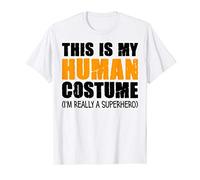 This Is My Human Costume I'm Really A Superhero T-Shirt