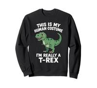 This is My Human Costume I'm Really a T-Rex Sweatshirt