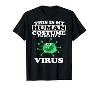 This Is My Human Costume I'm Really A Virus T-Shirt