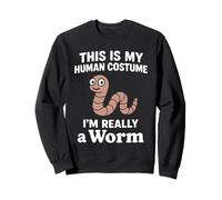 This Is My Human Costume I'm Really A Worm Sweatshirt