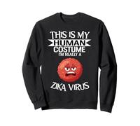 This Is My Human Costume I'm Really A Zika Virus Sweatshirt