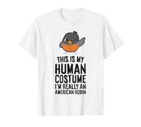 This is My Human Costume I'm Really an American Robin T-Shirt