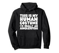 This Is My Human Costume I'm Really An Anglerfish Pullover Hoodie