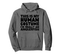 This Is My Human Costume I'm Really An Anglerfish Pullover Hoodie
