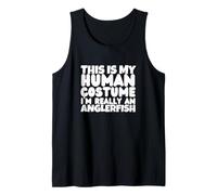 This is My Human Costume I'm Really an Anglerfish Tank Top