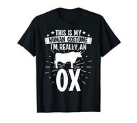 This is my Human costume I'm really an OX T-Shirt