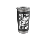 This is My Human Costume Im Really Athena Stainless Steel Insulated Tumbler