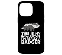 This is My Human Costume I'm Really Honey Badger Case for iPhone 14 Pro Max