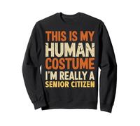 This Is My Human Costume I'm Really Senior Citizen Halloween Sweatshirt