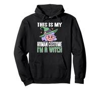 This Is My Human Look I'm Secretly a Funny Witch Pullover Hoodie