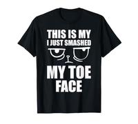 This is My I Just Smashed My Toe Face Funny Broken Toe T-Shirt
