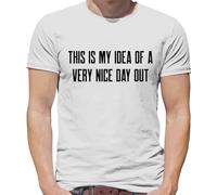 This is My Idea of A Very Nice Day Out - Mens T-Shirt