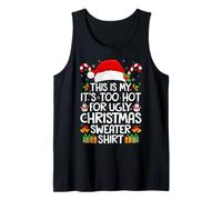 This is My It's Too Hot for Ugly Christmas Sweater Xmas Tank Top