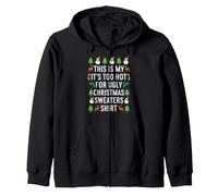 This is my it's too hot for ugly Christmas sweaters shirt Zip Hoodie