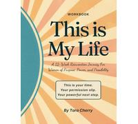 This Is My Life Workbook: For Women of Purpose, Power, and Possibility