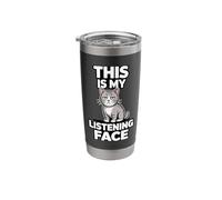 This is My Listening Face Cat Humor Stainless Steel Insulated Tumbler