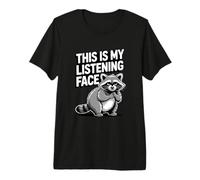 This is My Listening Face Raccoon Humor Premium T-Shirt