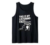 This is My Listening Face Raccoon Humor Tank Top
