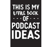 This is My Little Book of Podcast ideas - Podcast Planner - Black - Podcast planner layout - 6”x9” 100 pages - perfect for people who love listening, ... birthday gift idea, or Secret Santa gift.