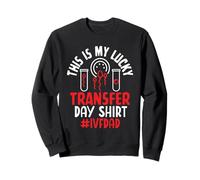 This is my lucky transfer day shirt, ivf dad transfer day Sweatshirt