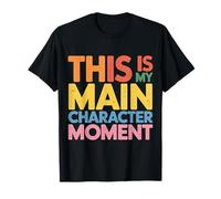 This is My Main Character Moment Self-Love Bold Vibes - T-Shirt