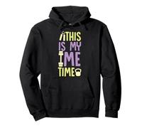 this is my me time time for myself self love Pullover Hoodie