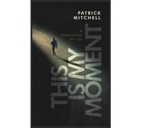 This Is My Moment: Compilation of Life