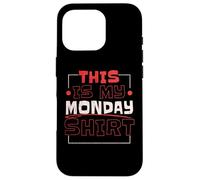 This Is My Monday Shirt Monday Lover Week Case for iPhone 16 Pro