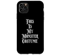 This Is My Monster Costume For Men and Women Monster Costume Case for iPhone 11 Pro Max