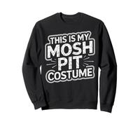 This Is My Mosh Pit Costume - Funny Heavy Music Sweatshirt