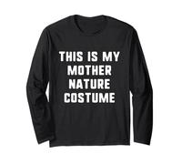 This is My Mother Nature Costume Halloween Easy Kids Adult Long Sleeve T-Shirt