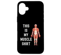 This Is My Muscle Shirt - Geeky Workout, Weight Lifting Case for iPhone 16 Plus