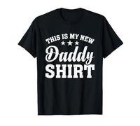 This Is My New Daddy Shirt - First Father's Day Daddy T-Shirt