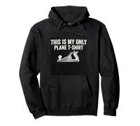 This Is My Only Plane T-Shirt design for Woodworkers Pullover Hoodie