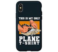 This Is My Only Plane T-Shirt Woodworking Handyman Carpenter Case for iPhone X/XS