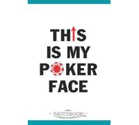 This is My Poker Face with Chip Funny Casino Gambler Card Player Notebook: Matte Finish Cover, Lined College Ruled Paper, Planner 6 x 9 Inch 120 Lined Notes