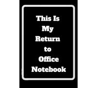 This Is My Return to Office Notebook: Lined notebook
