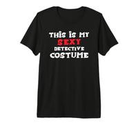 This is My Sexy Detective Costume Halloween Detectives Premium T-Shirt