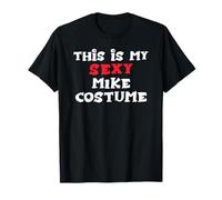 This is My Sexy Mike Costume Halloween Simple Costume T-Shirt