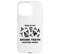 This Is My Shark Teeth Hunting Shirt Fossil Treasure Hunter Case for iPhone 15 Pro Max