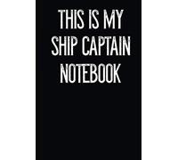 This Is My Ship Captain Notebook
