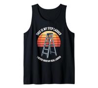 This is My Step Ladder I Never Knew Real Tank Top