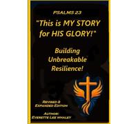 This Is My Story for His Glory!: Building Unbreakable Resilience. (Do You Know?)
