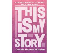 This Is My Story: Personalised Guided Journal to Share Their Life Story and Experiences (Connie Harris Whalon - Pink)