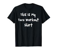 this is my taco Workout costume T-Shirt