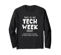 This is My Tech Week Shirt - Blood Sweat and Tears Theatre Long Sleeve T-Shirt