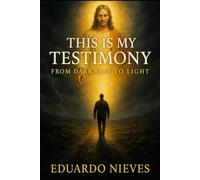 This is My testimony from darkness to light